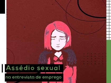 Assdio sexual na entrevista de emprego